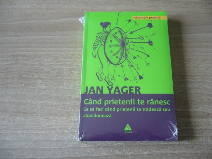 Jan Yager - C&acirc;nd prietenii te rănesc