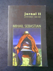 MIHAIL SEBASTIAN - JURNAL 2. JURNAL INDIRECT 1926-1945 volumul 2 foto