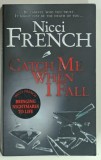 CATCH ME WHEN I FALL by NICCI FRANCH , 2006