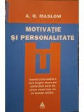 A. H. Maslow - Motivatie si personalitate (Editia: 2007)