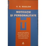 A. H. Maslow - Motivatie si personalitate (Editia: 2007)