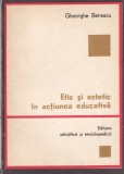 Gheorghe Berescu - Etic si estetic in actiunea educativa