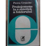 PROLEGOMENE LA O ESTETICA A FOLCLORULUI-PETRU URSACHE-232234