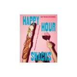 Happy Hour Snacks: Silly-Good Food for Those Times In-Between
