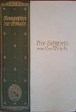 Die Schweiz (Elvetia) - Leo Wehrli (1925) In limba germana