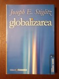 Joseph E. Stiglitz - Globalizarea: speranțe și deziluzii
