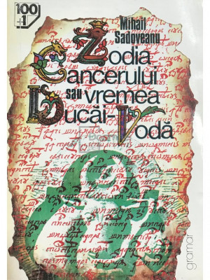 Mihail Sadoveanu - Zodia Cancerului sau vremea Ducăi Vodă (editia 1998) foto