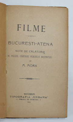 FILME - BUCURESTI - ATENA , NOTE DE CALATORIE CU PRILEJUL CASATORIEI PRINCIPILOR MOSTENITORI de M. MORA , 1921 foto