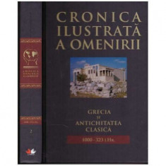 Cronica ilustrata a omenirii vol. II - Grecia si Antichitatea Clasica (1000 - 323 I. Hr) foto