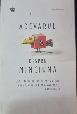 Adevarul despre minciuna - Aja Raden foto