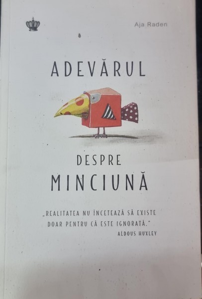 Adevarul despre minciuna - Aja Raden