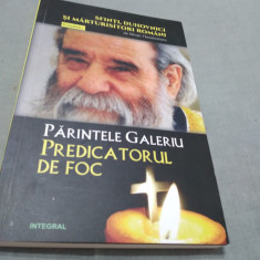 PREDICATORUL DE FOC-PARINTELE GALERIU VOL 1
