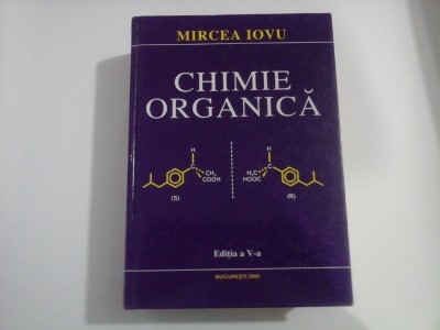 CHIMIE ORGANICA - Mircea IOVU - 2005 - (autograf si dedicatie) foto