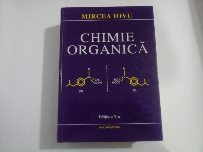 CHIMIE ORGANICA - Mircea IOVU - 2005 - (autograf si dedicatie)