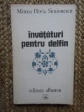 INVATATURI PENTRU DELFIN de MIRCEA HORIA SIMIONESCU , roman , 1979