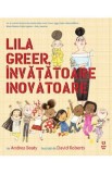 Lila Greer, invatatoare inovatoare - Andrea Beaty, David Roberts