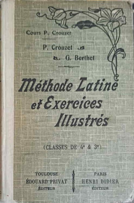 METHODE LATINE ET EXERCICES ILLUSTRES, CLASSES DE 4e ET 3e-P. CROUZET, G. BERTHET-249920