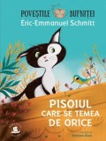 Cumpara ieftin Pisoiul care se temea de orice. Seria Povestile bufnitei/Eric-Emmanuel Schmitt, Humanitas Junior