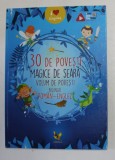 30 DE POVESTI MAGICE DE SEARA - VOLUM DE POVESTI BILINGV ROMAN - ENGLEZ , ANII '2000
