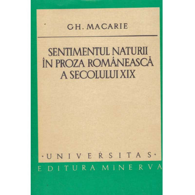 Gh. Macarie - Sentimentul naturii in proza romaneasca a secolului XIX - 135002 foto