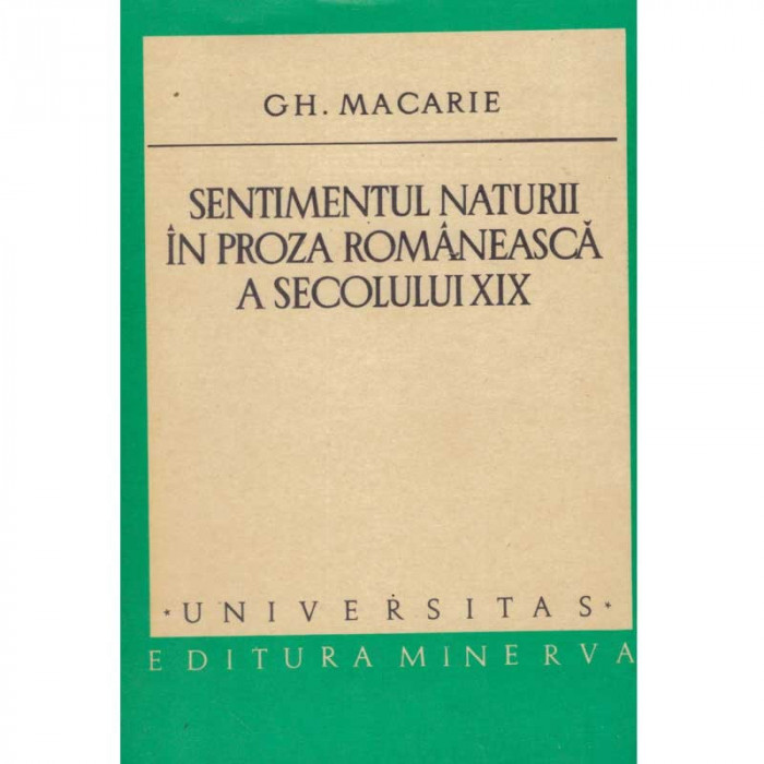 Gh. Macarie - Sentimentul naturii in proza romaneasca a secolului XIX - 135002