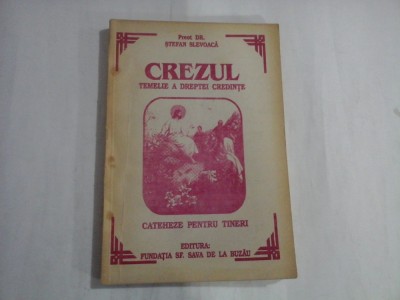 CREZUL TEMELIEI A DREPTEI CREDINTEI - PREOT. DR. STEFAN SLEVOACA foto