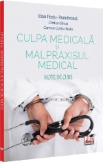 Culpa medicala si malpraxisul medical. Note de curs - Universul Juridic