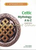 Celtic Mythology A To Z - Gienna Matson, Jeremy Roberts, Chelsea House, Mitologie Celica, Carte Limba Engleza, Editia a II-a, 2010