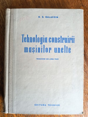 Tehnologia construirii masinilor unelete - B. S. Balacsin / R2P1S foto