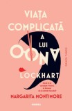 Viața complicată a lui Oona Lockhart Margarita Montimore - Nemira