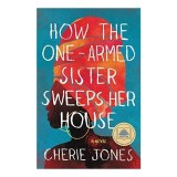 How the One-Armed Sister Sweeps Her House