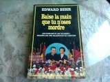 BAISE LA MAIN QUE TU N&#039;OSES MORDRE. Romanii si ceausistii - EDWARD BEHR (CARTE IN LIMBA FRANCEZA)