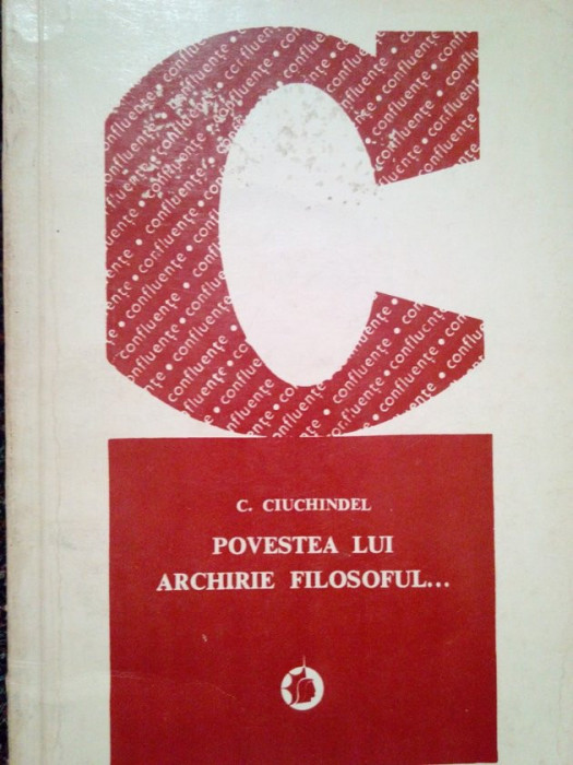 C. Ciuchindel - Povestea lui Archirie filosoful... (1976)