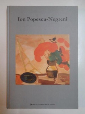 ION POPESCU NEGRENI de VIORICA GHITA , IULIAN GHITA , 2007 foto