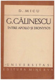 Dumitru Micu - G. Calinescu intre Apollo si Dionysos - 127611