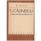 Dumitru Micu - G. Calinescu intre Apollo si Dionysos - 127611