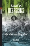Devil in Deerskins: My Life with Grey Owl - Anahareo, Mohawk Writer, Environmentalist - English Book