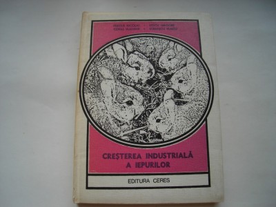 Cresterea industriala a iepurilor - Fratila Nicolae, Voicu Grigore, Cofas Vladimir, Stanescu Vlaicu foto