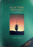 Aloe Vera Esentiala: Actiuni si Dovezi - Peter Atherton, 1997, Romana, Medicina Alternativa, Paperback