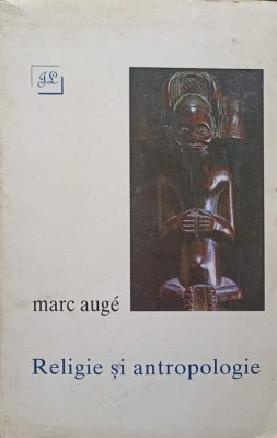 RELIGIE SI ANTROPOLOGIE-MARC AUGE-221797 foto