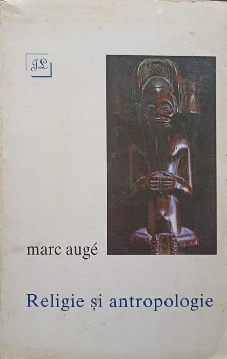 RELIGIE SI ANTROPOLOGIE-MARC AUGE-221797