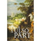 A t&uacute;ls&oacute; part - Flautner Lajos