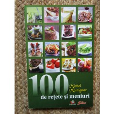 100 DE RETETE SI MENIURI -MICHAEL MONTIGNAC