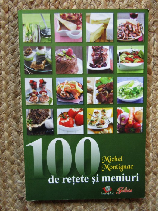 100 DE RETETE SI MENIURI -MICHAEL MONTIGNAC