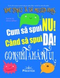 Cum sa spui nu! Cand sa spui da! Consimtamantul - Editura Prestige