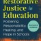 The Little Book of Restorative Justice in Education: Fostering Responsibility, Healing, and Hope in Schools