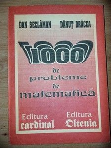 1000 de probleme de matematica- Dan Seclaman, Danut Dracea