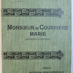 MONSIEUR DE COURPIERE MARIE ( NOUVEAUX SOUVENIRS ) par ABEL HERMANT , illustrations d' apres les aquarelles de A. CALBET , EDITIE INTERBELICA