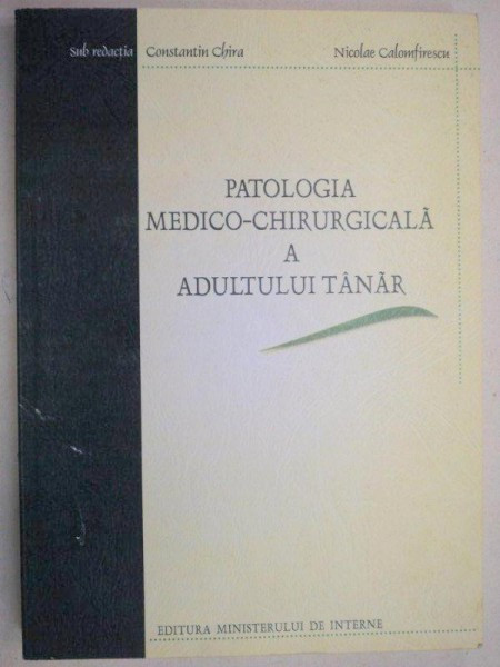 PATOLOGIA MEDICO-CHIRURGICALA A ADULTULUI TANAR-CONSTANTIN CHIRA,NICOLAE CALOMFIRESCU 2001