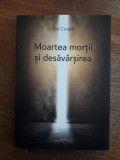 Moartea mortii si desavarsirea - Ilie Cioara / R6P4F